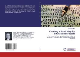 Creating a Road Map for Educational Success di Michael Jenkins edito da LAP Lambert Academic Publishing