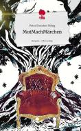 MutMachMärchen. Life is a Story - story.one di Petra Grunden-Böing edito da story.one publishing