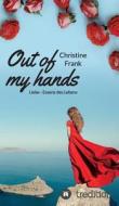 Out of My Hands di Christine Frank edito da Tredition Gmbh