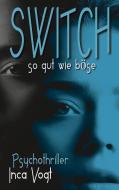 SWITCH di Inca Vogt edito da Books on Demand