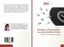 Musique et Naturopathie au service du Bien-Naître di Marie Huguet edito da Editions universitaires europeennes EUE