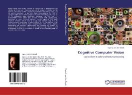 Cognitive Computer Vision di Egon L. van den Broek edito da LAP Lambert Acad. Publ.