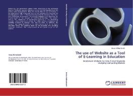 The use of Website as a Tool of E-Learning in Education di Hessa Alkhanbashi edito da LAP Lambert Acad. Publ.