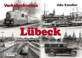 Verkehrsknoten Lübeck di Udo Kandler edito da Ek-Verlag GmbH