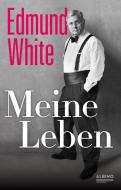 Meine Leben di Edmund White edito da Albino Verlag