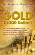 Gold: 10.000 Dollar? di Gary Christenson, Jürgen Müller edito da Kopp Verlag
