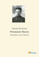 Prinzessin Mymra di Alexej Remisow edito da Literaricon Verlag