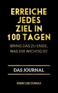 Erreiche jedes Ziel in 100 Tagen di John Lee Dumas edito da Finanzbuch Verlag
