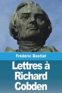 Lettres à Richard Cobden di Frédéric Bastiat edito da Prodinnova
