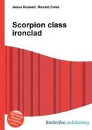 Scorpion Class Ironclad di Jesse Russell, Ronald Cohn edito da Book On Demand Ltd.