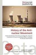 History of the Anti-Nuclear Movement edito da Betascript Publishing