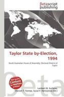 Taylor State By-Election, 1994 edito da Betascript Publishing