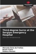 Third-degree burns at the Sergipe Emergency Hospital di Manuela Sena de Freitas, Bruno Cintra, Rebeca Moraes edito da Our Knowledge Publishing