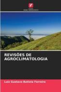 REVISÕES DE AGROCLIMATOLOGIA di Luiz Gustavo Batista Ferreira edito da Edições Nosso Conhecimento