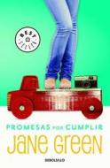Promesas Por Cumplir = Promises to Keep di Jane Green edito da Debolsillo