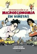 Introduccion a la Microeconomia en Vinetas = The Cartoon Introduction to Microeconomics di Grady Klein, Yoram Bauman edito da RH MONDADORI
