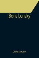 Boris Lensky di Ossip Schubin edito da Alpha Editions