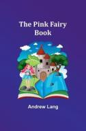 The Pink Fairy Book di Andrew Lang edito da Alpha Editions