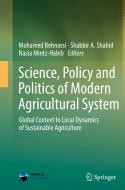 Science, Policy and Politics of Modern Agricultural System: Global Context to Local Dynamics of Sustainable Agriculture edito da SPRINGER NATURE