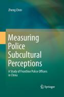 Measuring Police Subcultural Perceptions di Zheng Chen edito da Springer Singapore