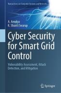Cyber Security for Smart Grid Control di A. Amulya, K. Shanti Swarup edito da Springer