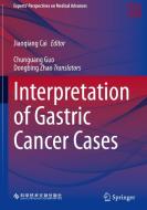 Interpretation of Gastric Cancer Cases edito da SPRINGER NATURE