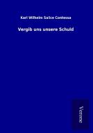 Vergib uns unsere Schuld di Karl Wilhelm Salice Contessa edito da TP Verone Publishing
