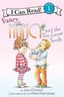 Fancy Nancy and the Too-Loose Tooth di Jane O'Connor edito da HARPERCOLLINS