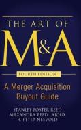 The Art Of M&a, Fourth Edition di Stanley Foster Reed, Alexandra Reed Lajoux, H. Peter Nesvold edito da Mcgraw-hill Education - Europe