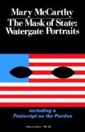 Mask of State: Watergate Portrait di McCarthy, Mary McCarthy edito da Mariner Books