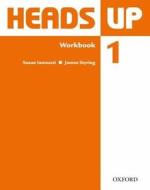 Heads Up: 1: Workbook di Susan Iannuzzi, James Styring edito da Oxford University Press
