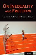On Inequality And Freedom di Lawrence M. Eppard, Henry A. Giroux edito da Oxford University Press Inc