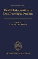 Health Intervention In Less Developed Nations edito da Oxford University Press