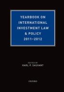 Yearbook on International Investment Law & Policy di Karl P. Sauvant edito da OXFORD UNIV PR