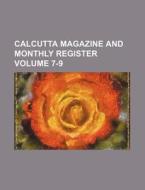 Calcutta Magazine and Monthly Register Volume 7-9 di Unknown Author, Anonymous edito da Rarebooksclub.com