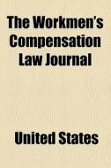 The Workmen's Compensation Law Journal (1922) di William Otis Badger, United States edito da General Books Llc