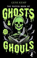 The Puffin Book of Ghosts And Ghouls di Gene Kemp edito da Penguin Books Ltd