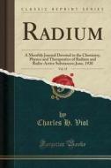 Radium, Vol. 15 di Charles H Viol edito da Forgotten Books