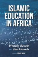Islamic Education in Africa edito da Indiana University Press