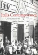 Italia Contemporanea: Conversations with Native Speakers di Cecil Lucas, Ceil Lucas edito da YALE UNIV PR