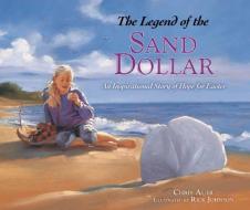 The Legend Of The Sand Dollar di Chris Auer edito da Zondervan