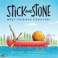 Stick and Stone: Best Friends Forever! di Beth Ferry edito da HOUGHTON MIFFLIN