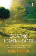 Creating Heaven on Earth di Paul Marcus edito da Taylor & Francis Ltd