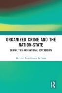 Organized Crime And The Nation-state di De Leon Petta Gomes da Costa edito da Taylor & Francis Ltd