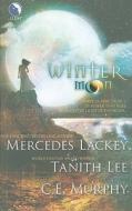 Winter Moon di Mercedes Lackey, Tanith Lee, C. E. Murphy edito da LUNA