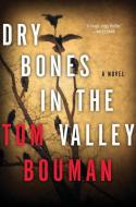 Dry Bones in the Valley di Tom Bouman edito da W W NORTON & CO