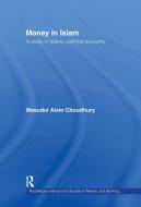 Money in Islam di Masudul Alam Choudhury edito da Taylor & Francis Ltd