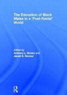 The Education of Black Males in a 'Post-Racial' World edito da Taylor & Francis Ltd