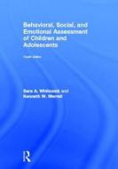 Behavioral, Social, And Emotional Assessment Of Children And Adolescents di Sara A. Whitcomb, Kenneth W. Merrell edito da Taylor & Francis Ltd