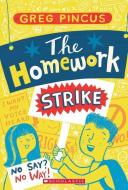 The Homework Strike di Greg Pincus edito da Scholastic Inc.